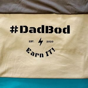#DADBOD - Earn It. Premium Tees, Sweatshirts, etc